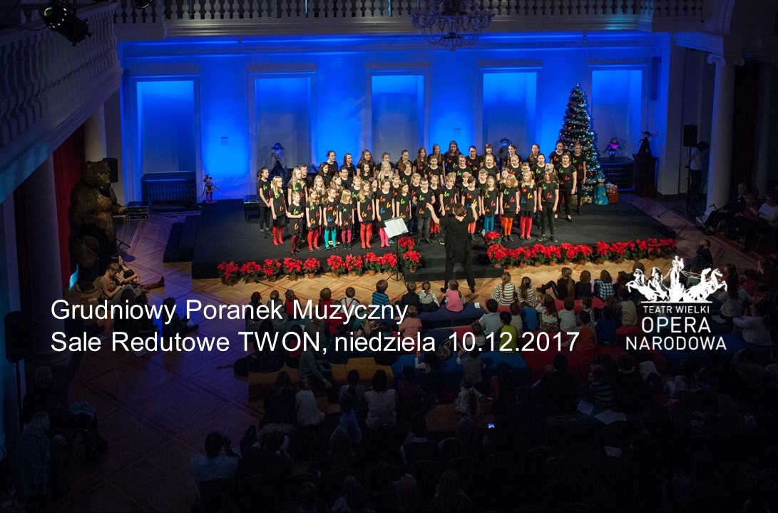 Grudniowy Poranek Muzyczny dla Dzieci w Teatrze Wielkim Operze Narodowej - 10.12.2017
